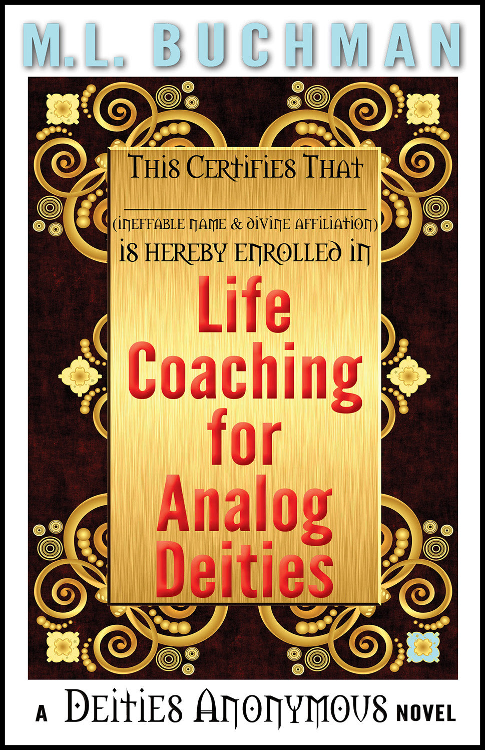 book cover of M. L. Buchman's Deities Anonymous #1, Life Coaching for Analog Deities