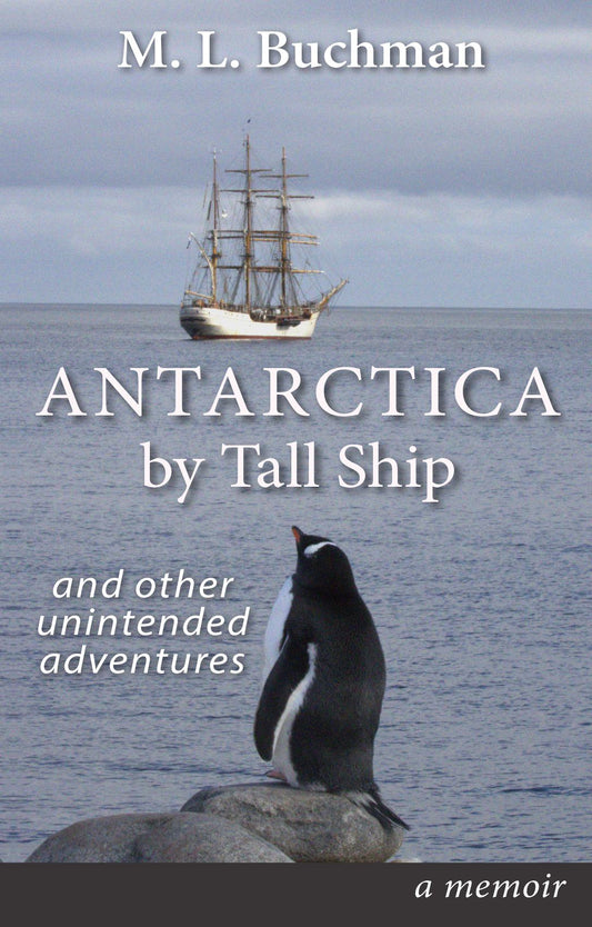 A book cover for 'Antarctica by Tall Ship' by M. L. Buchman with a penguin looking at a tall ship 